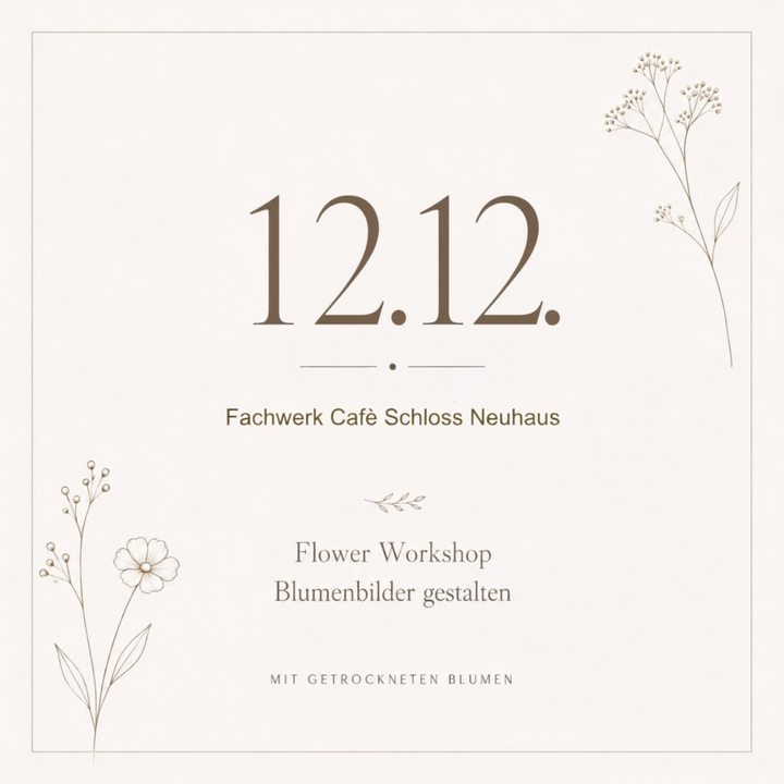 🌸 Blütenkunst Workshop am 12.12.2026 im Fachwerkcafè Schloss Neuhaus (Kopie)